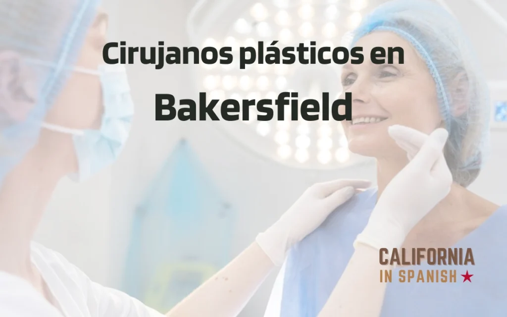 Cirujanos plásticos en Bakersfield