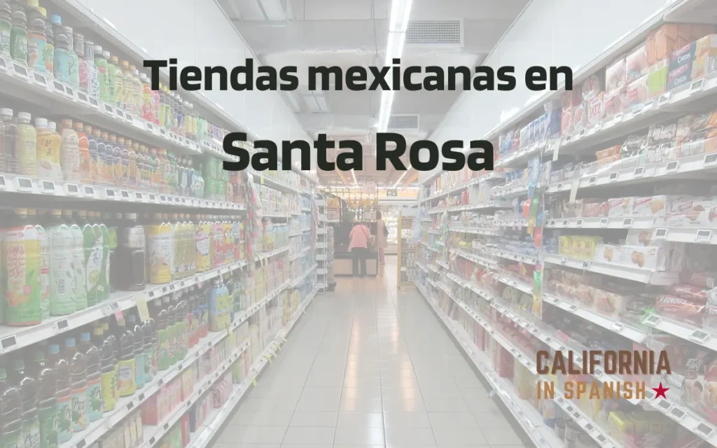 Tiendas mexicanas en Santa Rosa